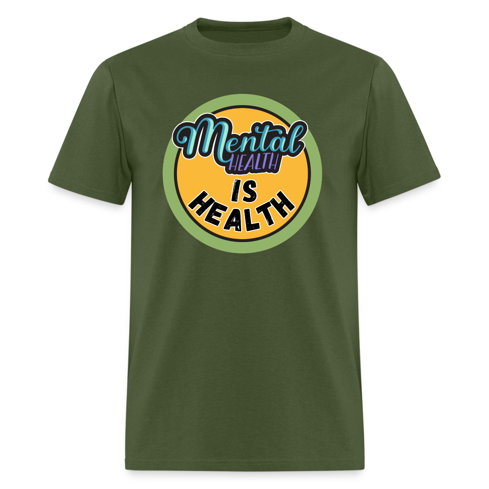 MENTAL HEALTH IS HEALTH TEE - military green