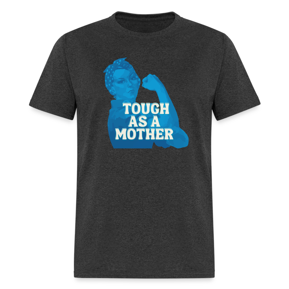 TOUGH AS A MOTHER TEE - heather black