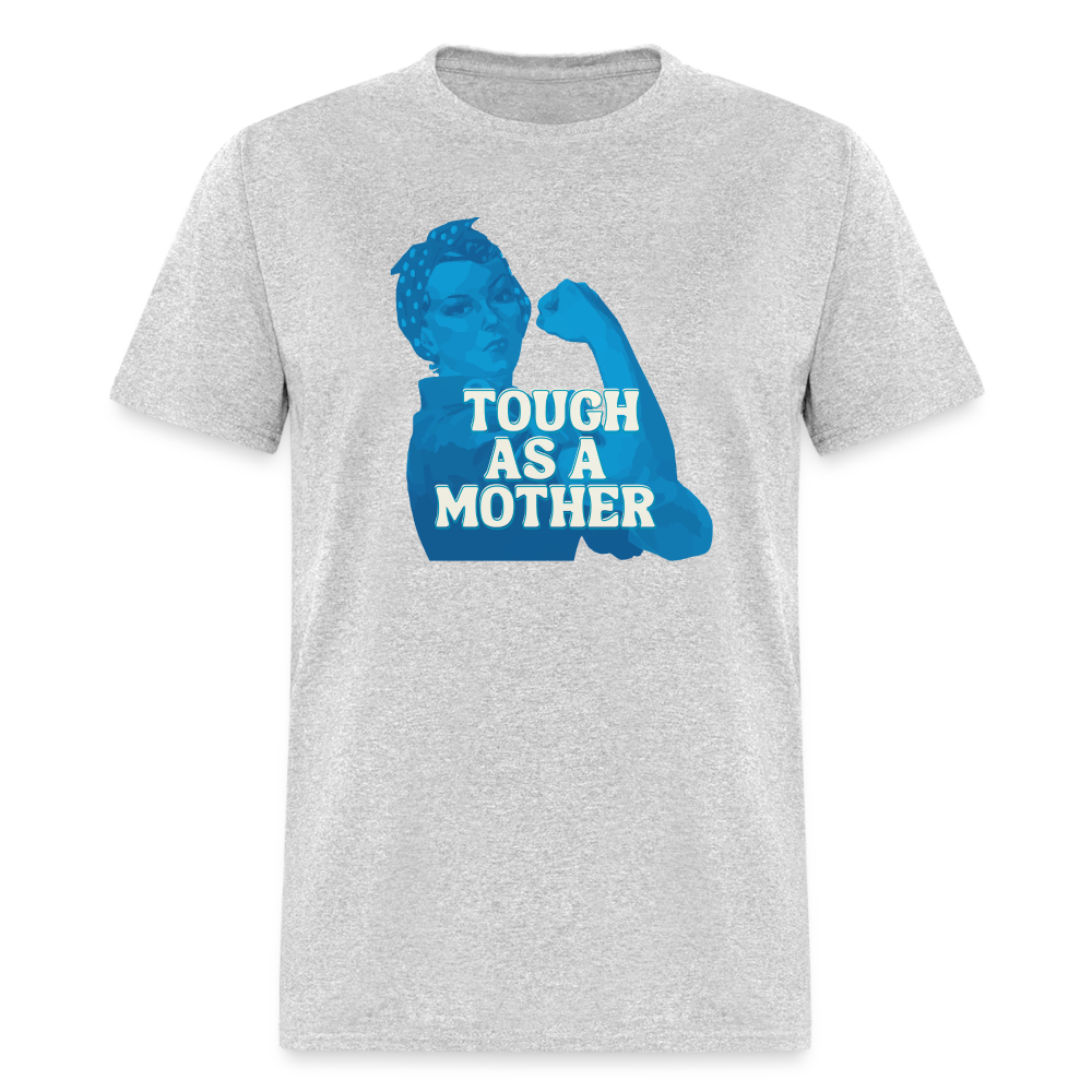 TOUGH AS A MOTHER TEE - heather gray