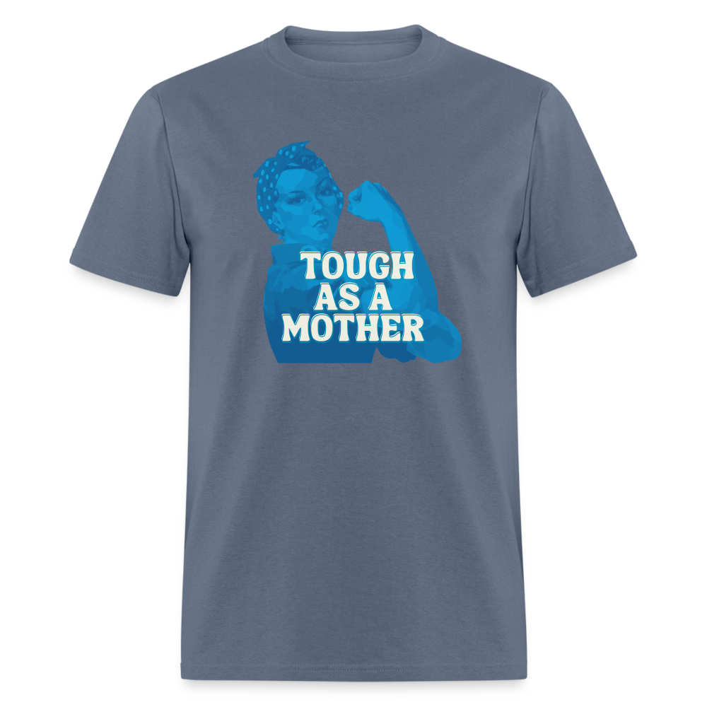 TOUGH AS A MOTHER TEE - denim