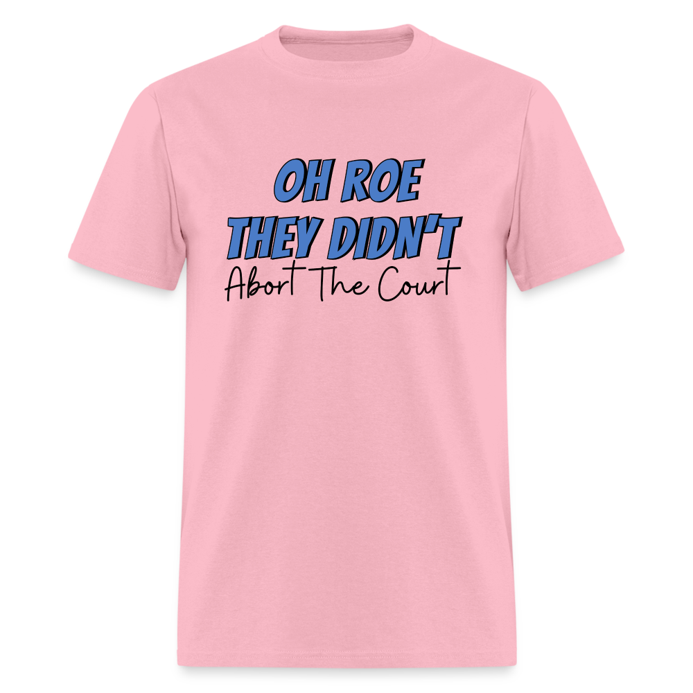 ROE THEY DIDN’T TEE - pink