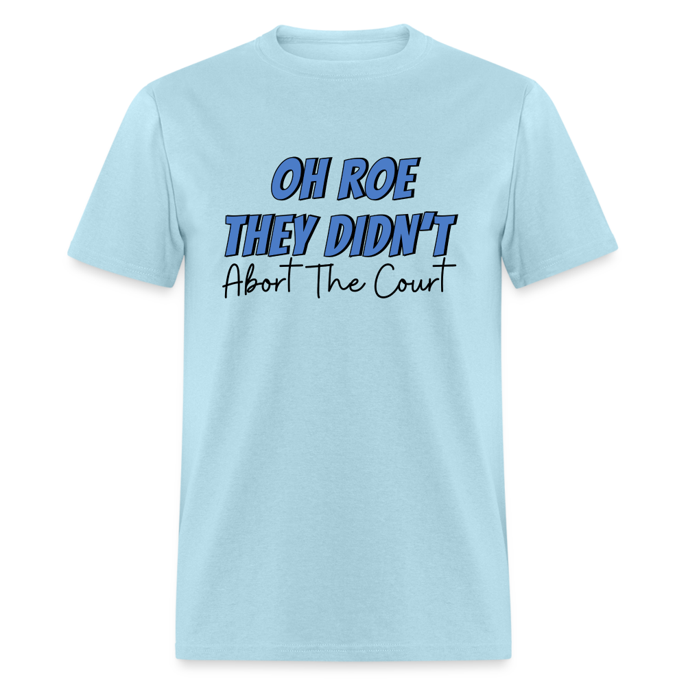 ROE THEY DIDN’T TEE - powder blue