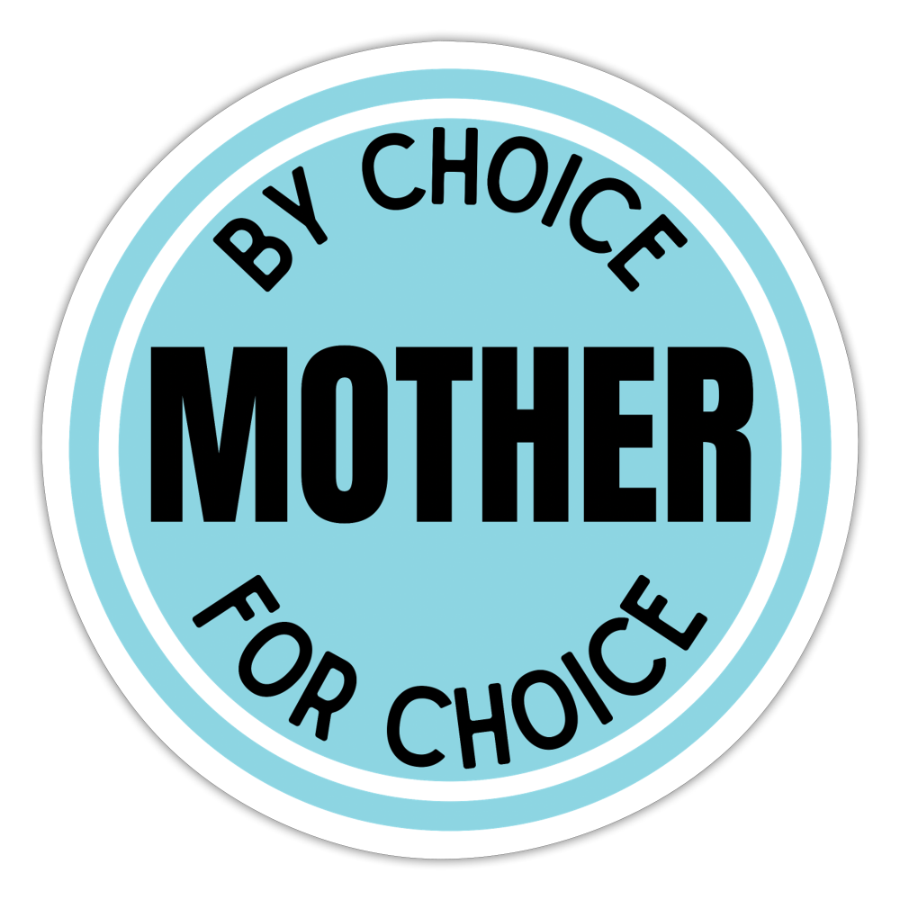 MOTHER BY CHOICE STICKER - white matte