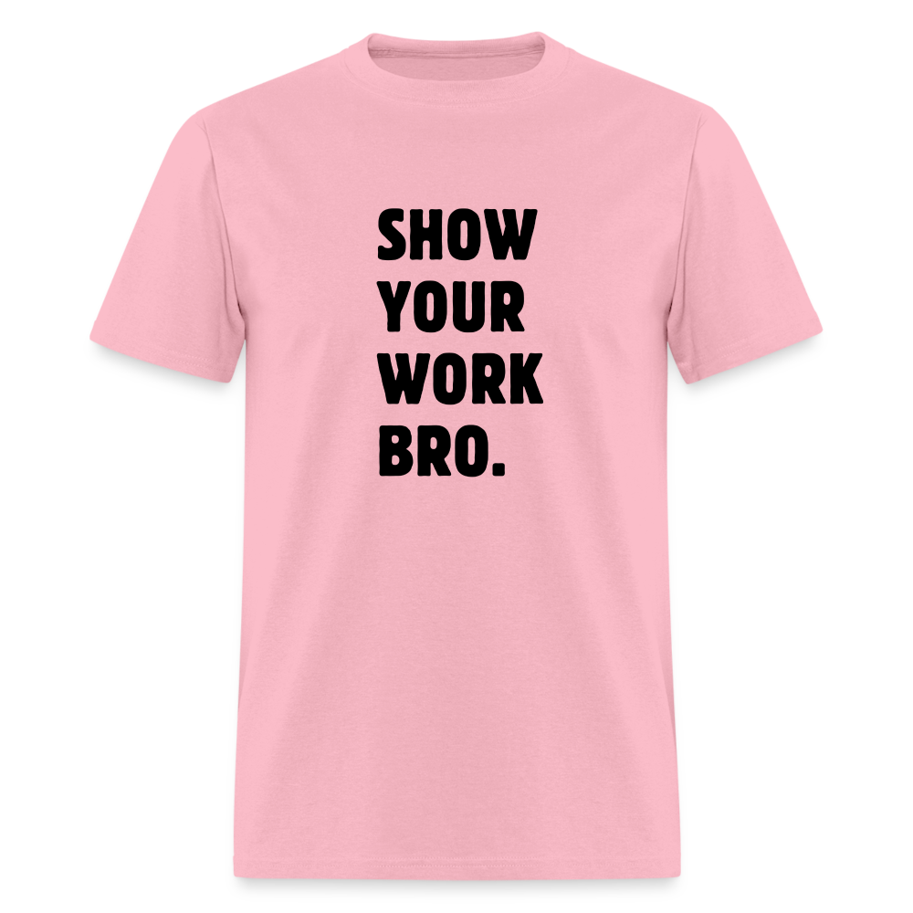 SHOW YOUR WORK TEE - pink