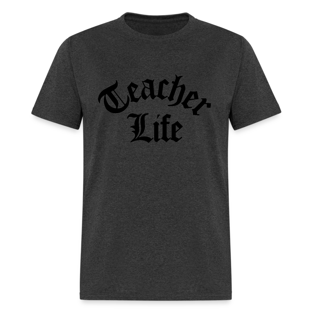 TEACHER LIFE TEE - heather black