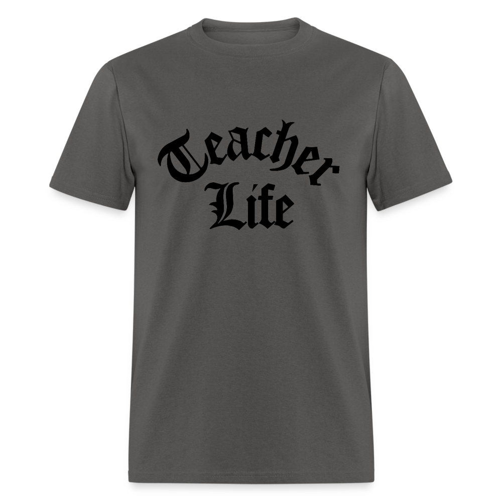 TEACHER LIFE TEE - charcoal